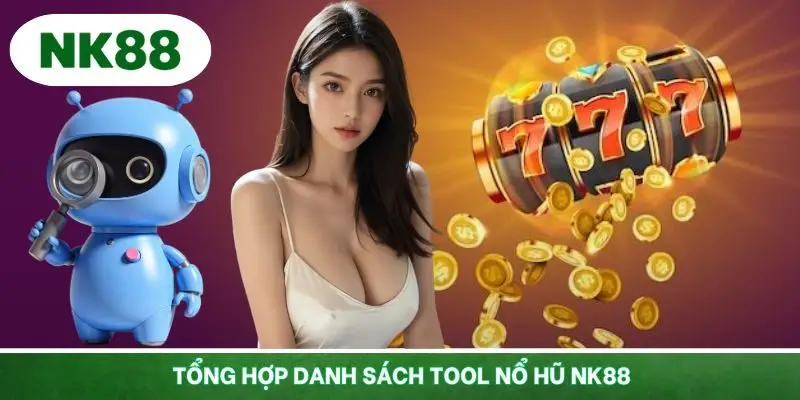 Tổng hợp một số công cụ nổ hũ được quảng cáo trên thị trường