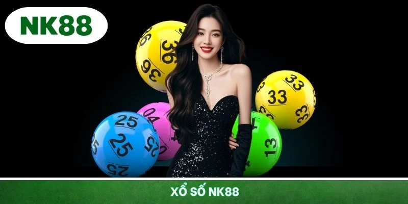 Xổ Số NK88 Siêu Hot - Tham Gia Dự Thưởng Online Cực Đỉnh